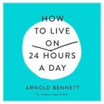 Audiobook Cover for How to Live on 24 Hours a Day